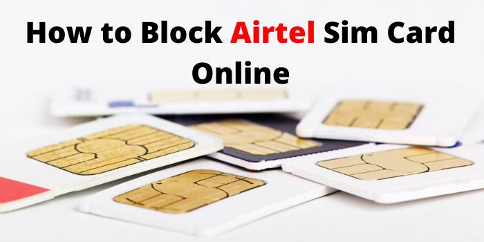 How To Block Airtel SIM Card Online