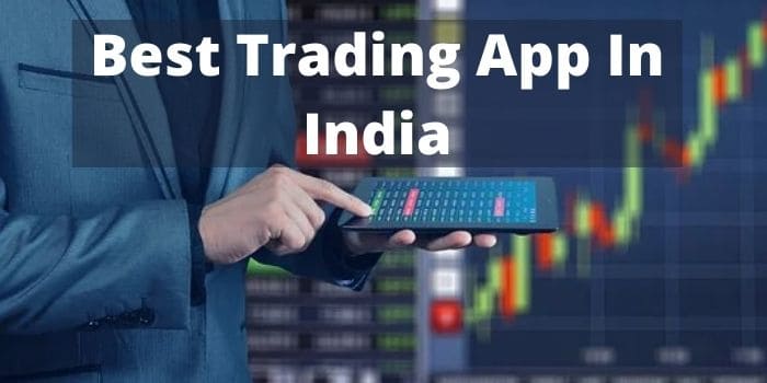 Best Trading App In India 2021