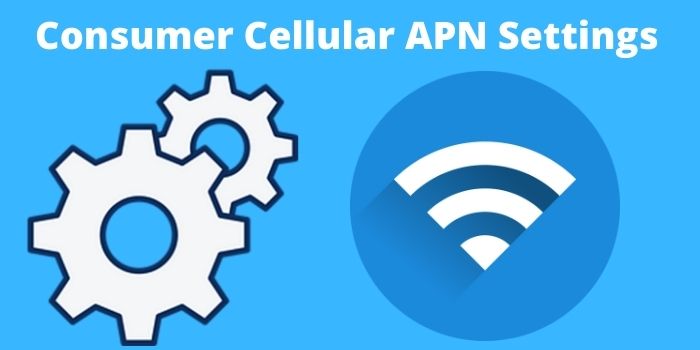 Consumer Cellular APN Settings